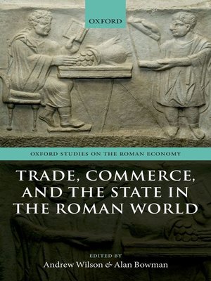 cover image of Trade, Commerce, and the State in the Roman World